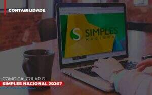 Como Calcular O Simples Nacional 2020? - Exactus - Contabilidade e Consultoria Empresarial