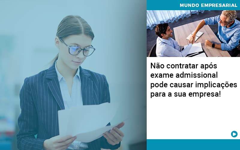 Não Contratar Após Exame Admissional Pode Causar Implicações Para A Sua Empresa! - Exactus - Contabilidade e Consultoria Empresarial