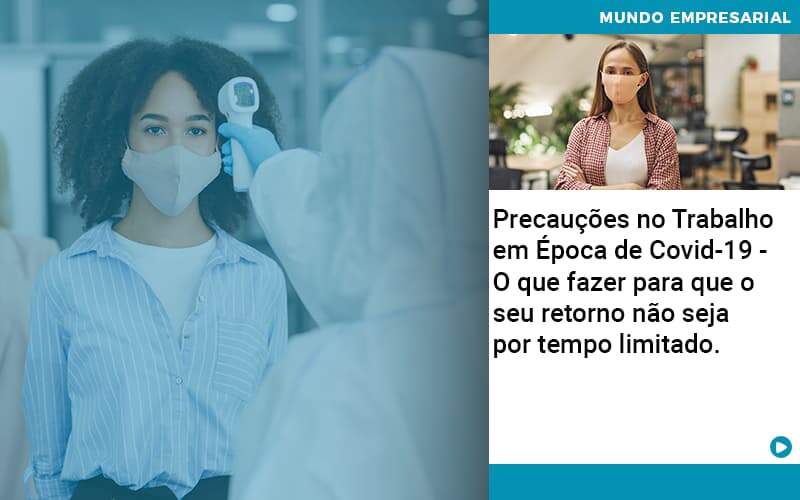 Precauções No Trabalho Em Época De Covid 19 O Que Fazer Para Que O Seu Retorno Não Seja Por Tempo Limitado - Exactus - Contabilidade e Consultoria Empresarial