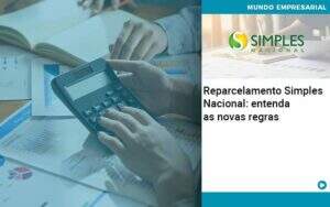 Reparcelamento Simples Nacional: Entenda As Novas Regras - Exactus - Contabilidade e Consultoria Empresarial
